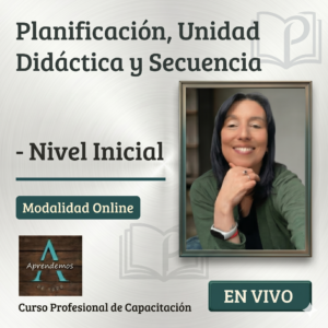 Curso de Planificación y Secuencia Didáctica - Nivel INICIAL - VIERNES 19 de SEPTIEMBRE del 2025 - 18:00 Hs PM (Arg.)