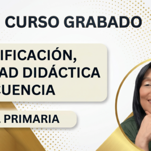 Curso GRABADO de Planificación, Unidad Didáctica y Secuencia - NIVEL PRIMARIO